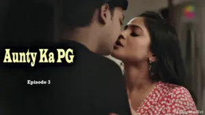 Aunty Ka PG Episode 3